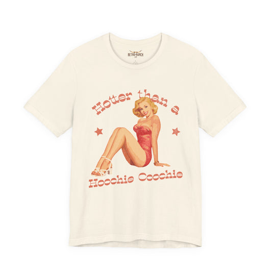 Hotter than a Hoochie Coochie T-shirt