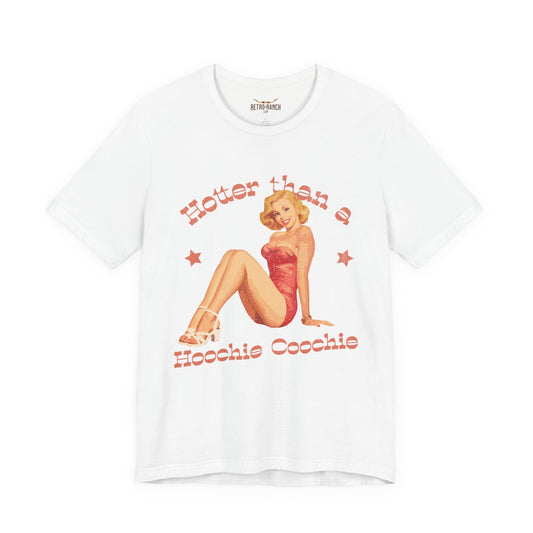 Hotter than a Hoochie Coochie T-shirt